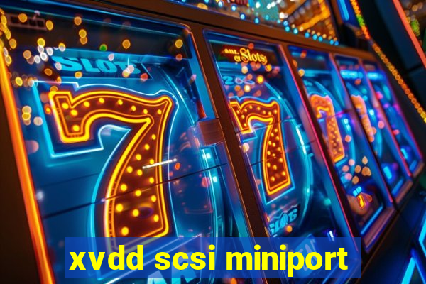 xvdd scsi miniport